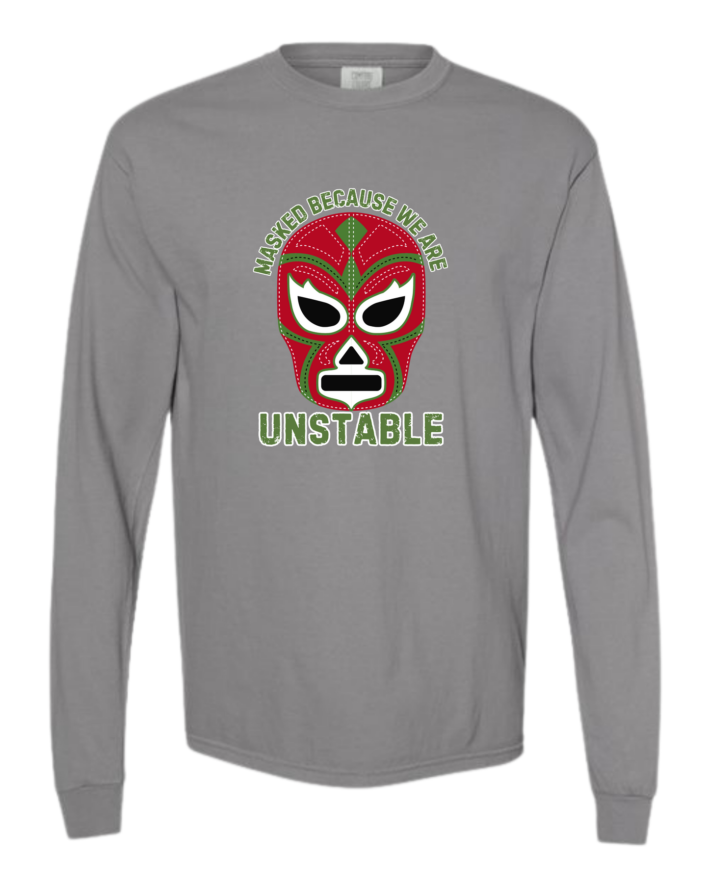 Masked Because We Are Unstable - Comfort Colors - Heavyweight Long Sleeve Tee - Neutral Colors