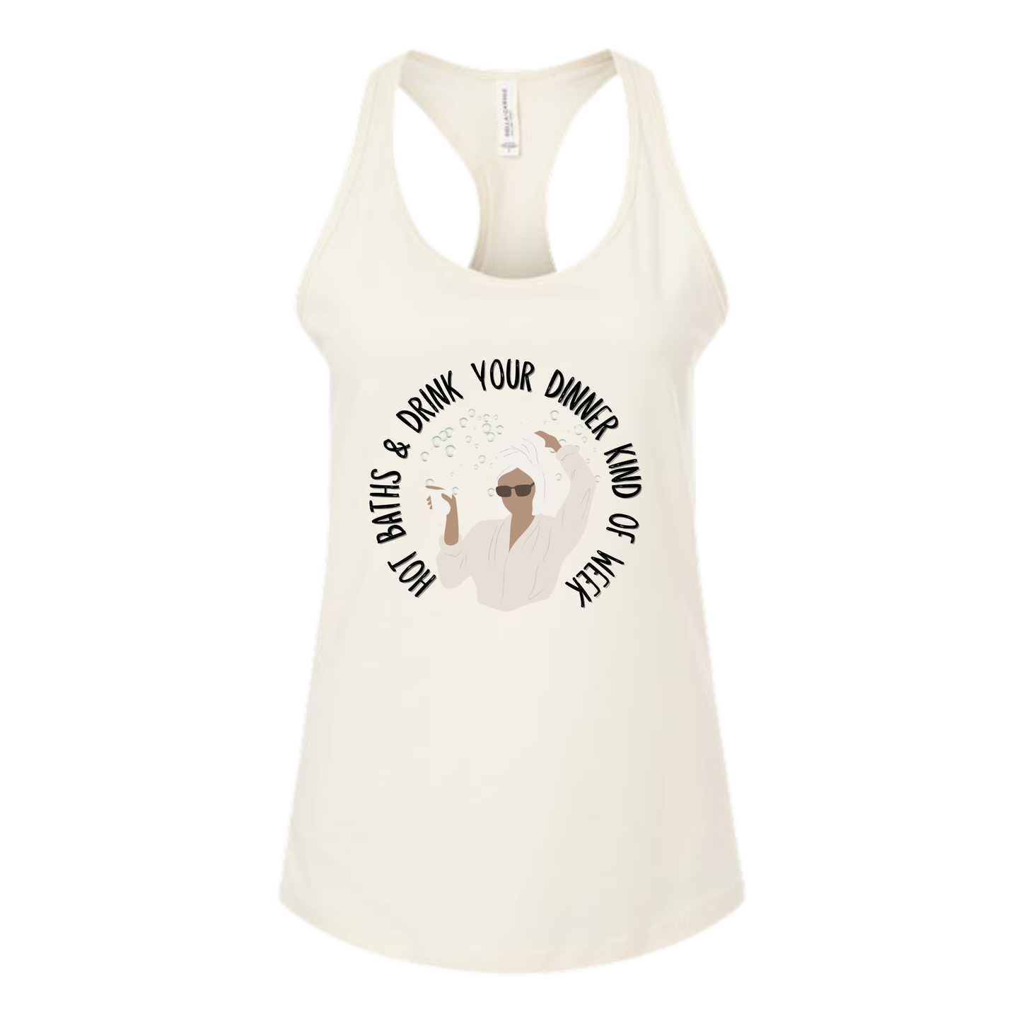 Hot Baths and Drink Your Dinner Kind of Week - Bella+Canvas - Women's Jersey Racerback Tank