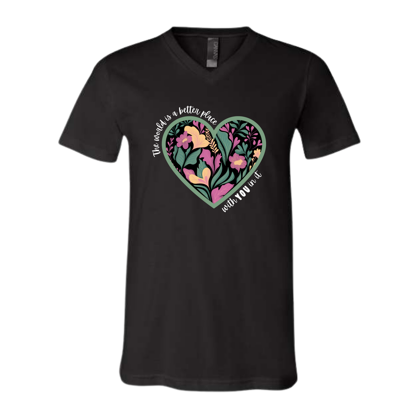 The World Is A Better Place With YOU In It - Bella+Canvas - Unisex V-Neck - Neutral Colors