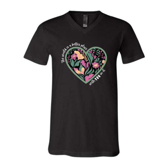 The World Is A Better Place With YOU In It - Bella+Canvas - Unisex V-Neck - Neutral Colors
