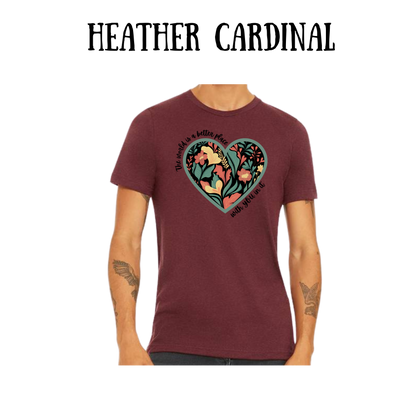 BP - The World is a Better Place With YOU in it - Unisex Tee - Yellows, Oranges, Reds