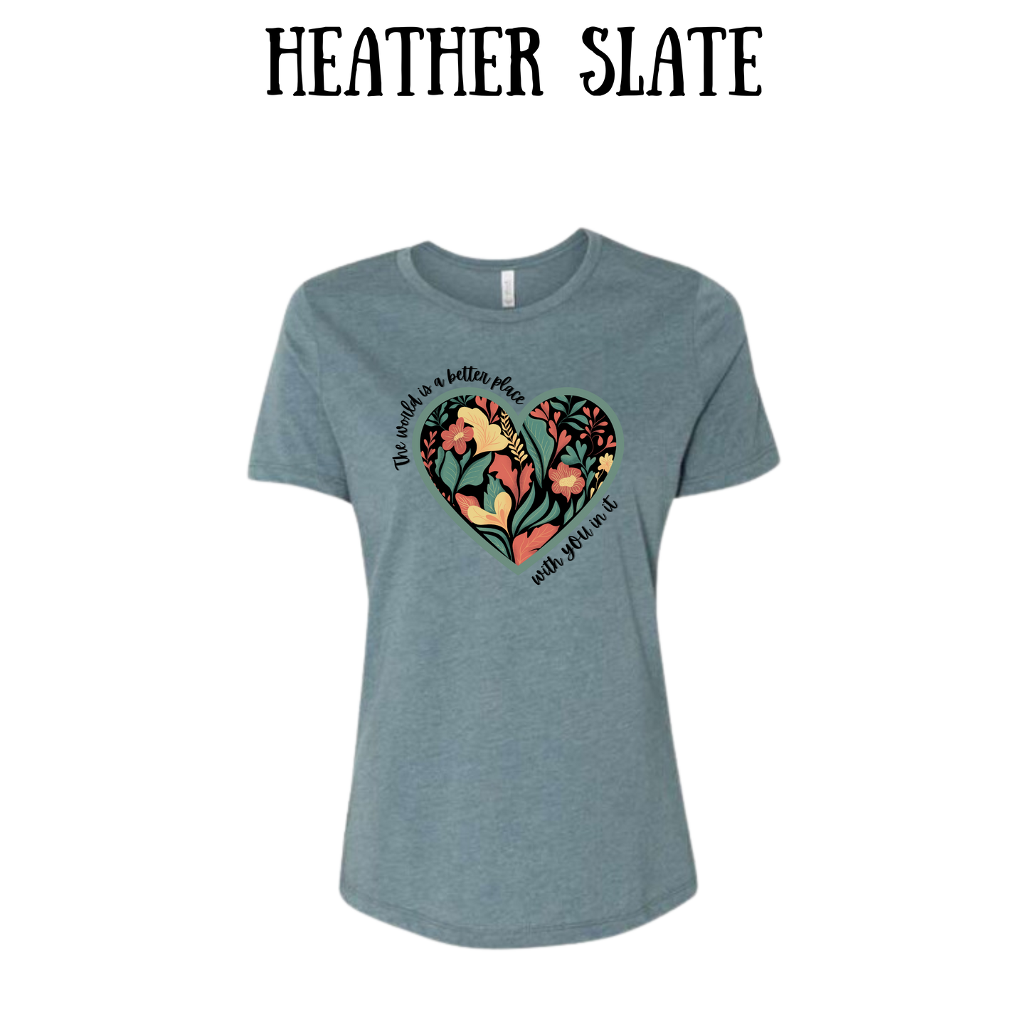 BP - The World is a Better Place With YOU in it - Women's Relaxed Fit Tee - Neutrals