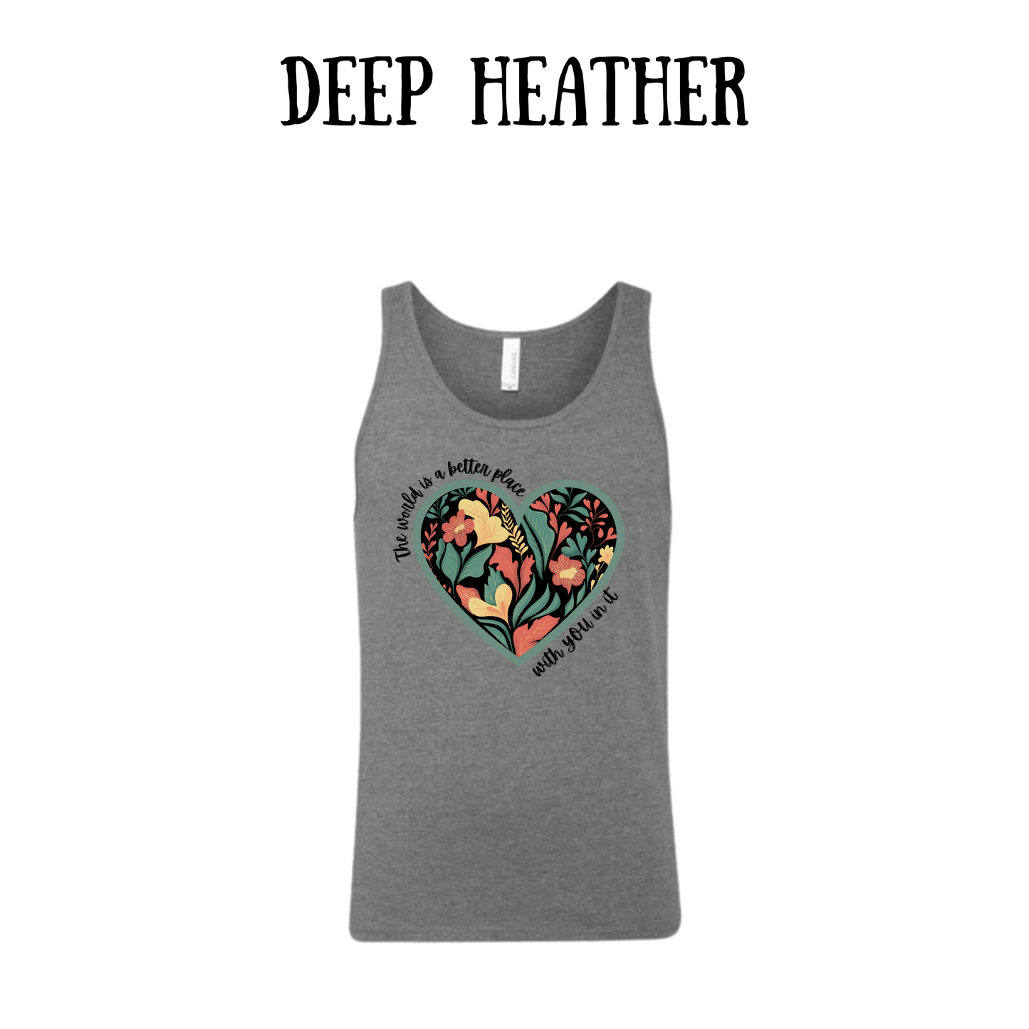 The World is a Better Place With YOU in it - Unisex Tank