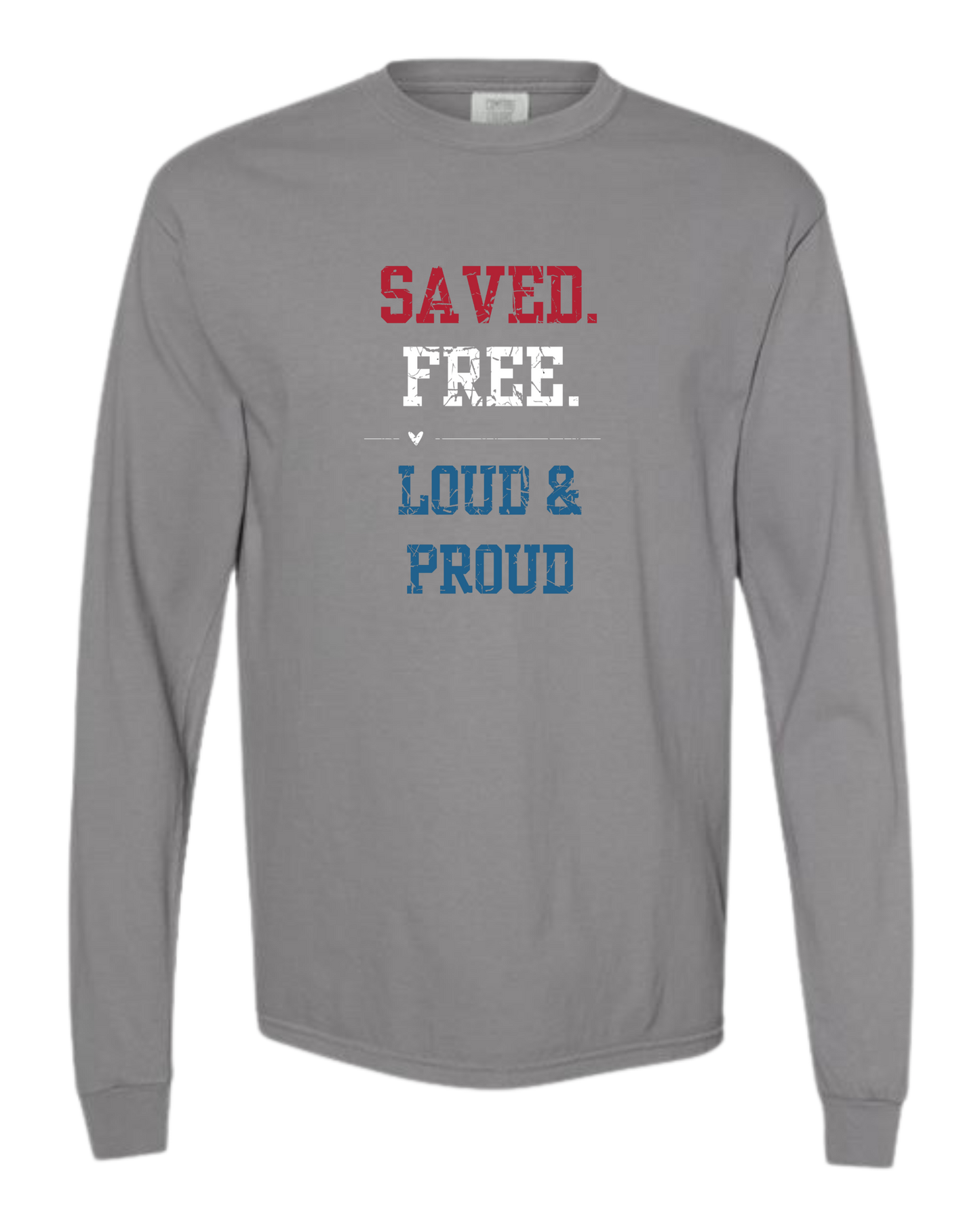 Saved. Free. Loud & Proud - Comfort Colors - Heavyweight Long Sleeve Tee - Neutral Colors