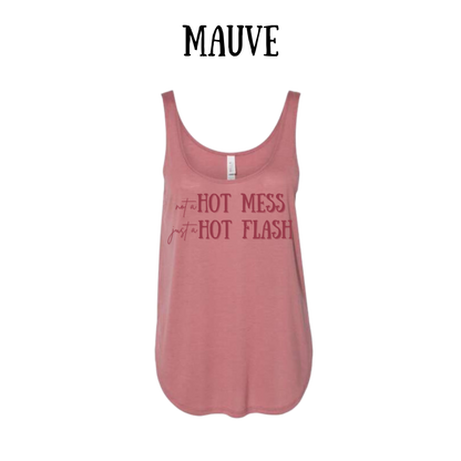 not a hot mess just a hot flash- women's flowy tank