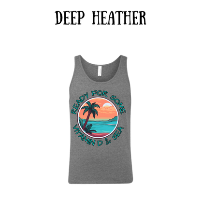 VP - Ready For Some Vitamin D & Sea - Unisex Tank