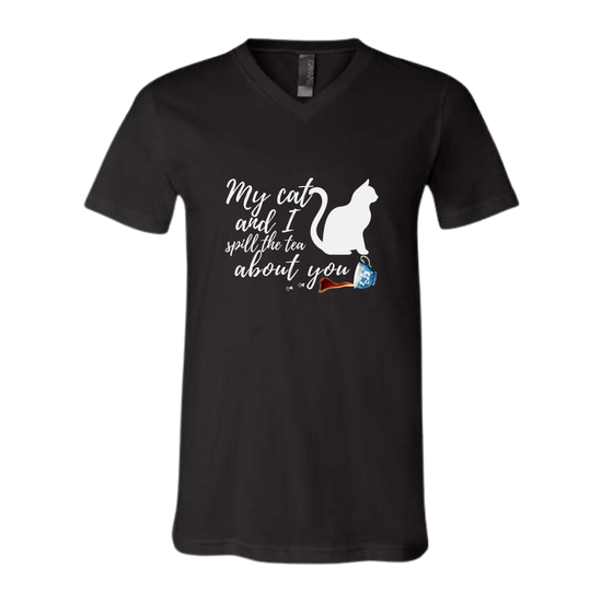 My Cat and I spill the tea about you - Bella+Canvas - Unisex V-Neck - Neutral Colors