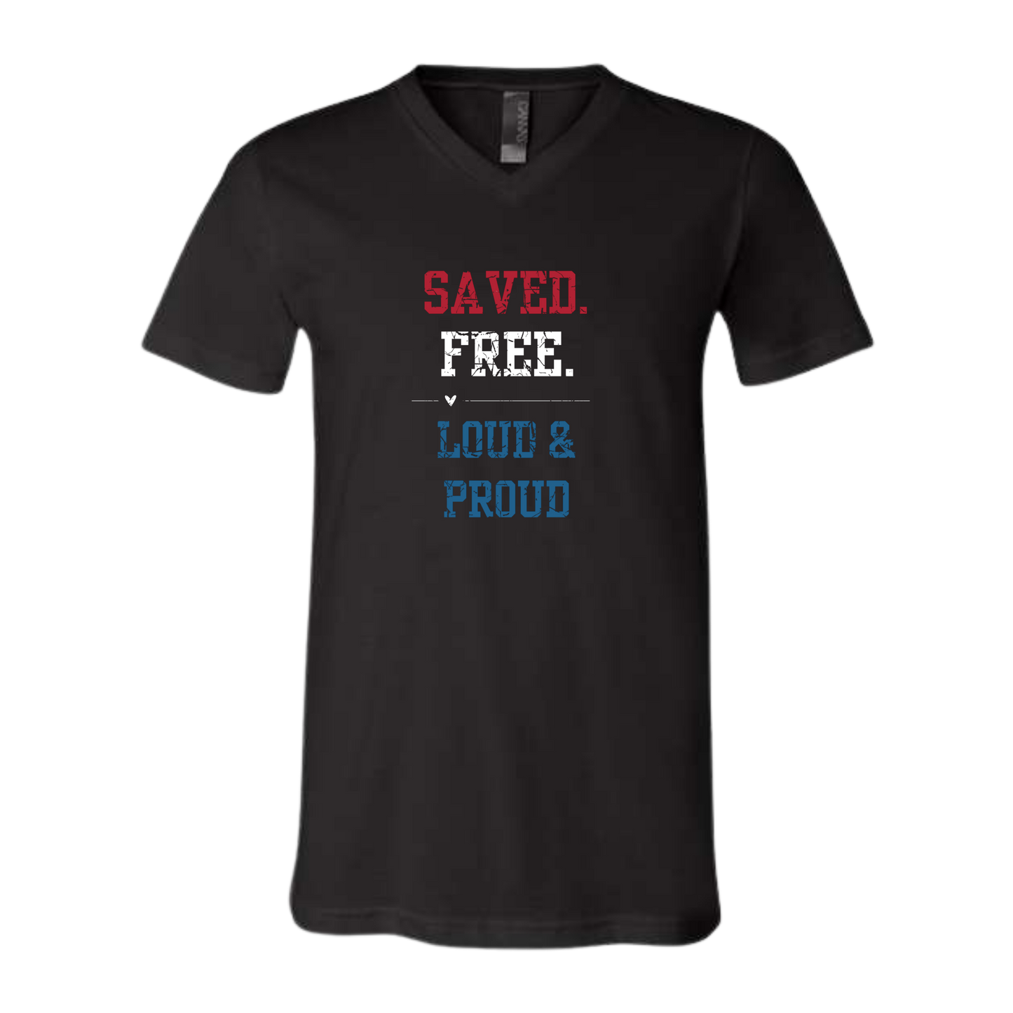 Saved. Free. Loud & Proud - Bella+Canvas - Unisex V-Neck - Neutral Colors