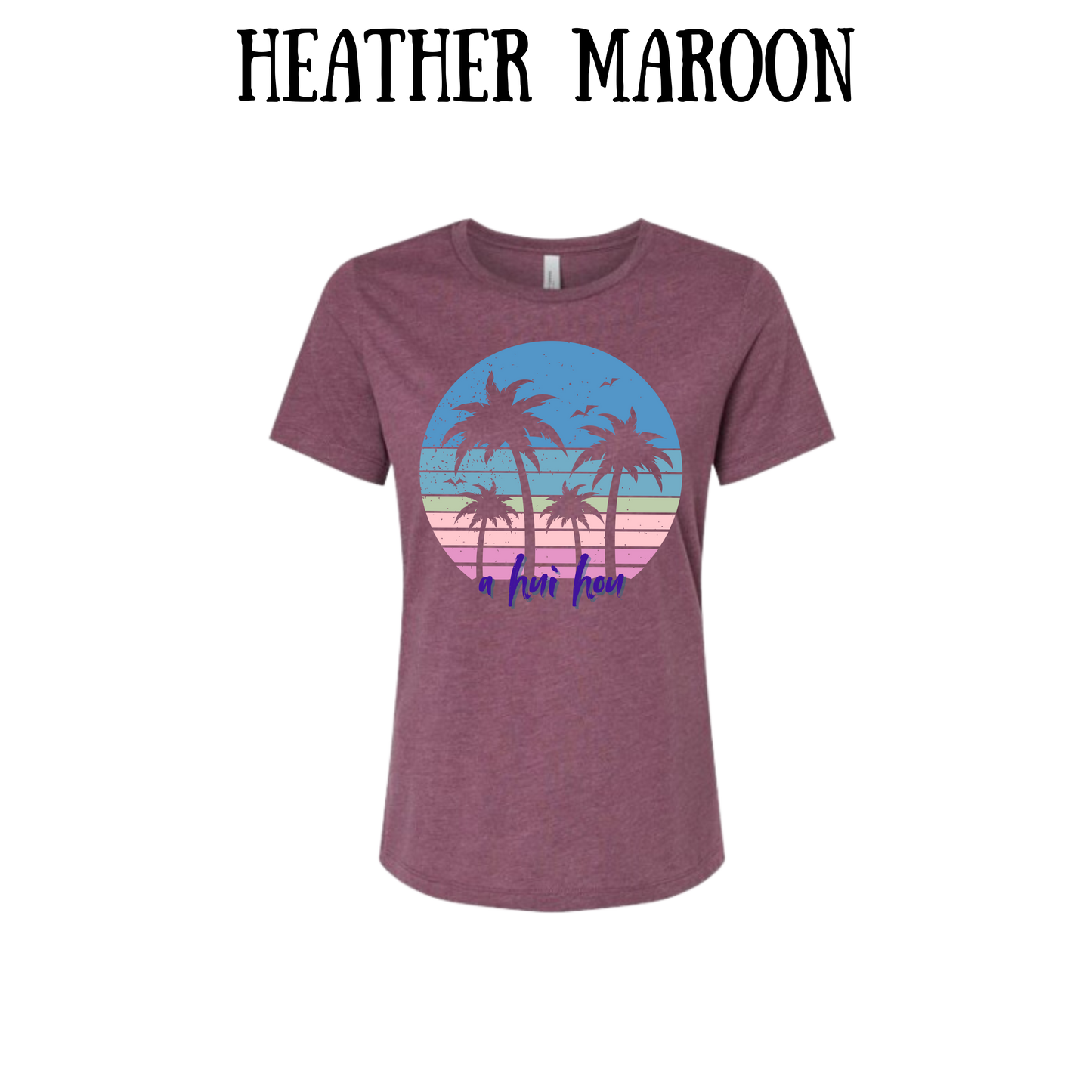 VP - A Hui Hou - Women's Relaxed Fit Tee - Assorted Colors