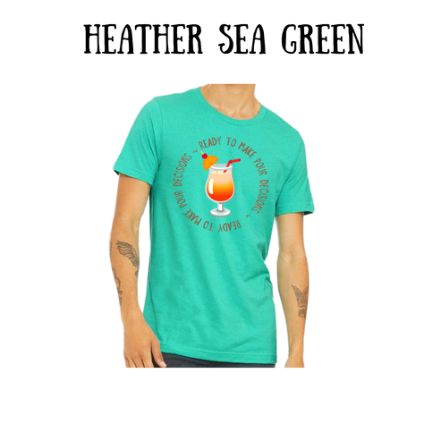 VP - Ready to Make Pour Decisions - Unisex Tee