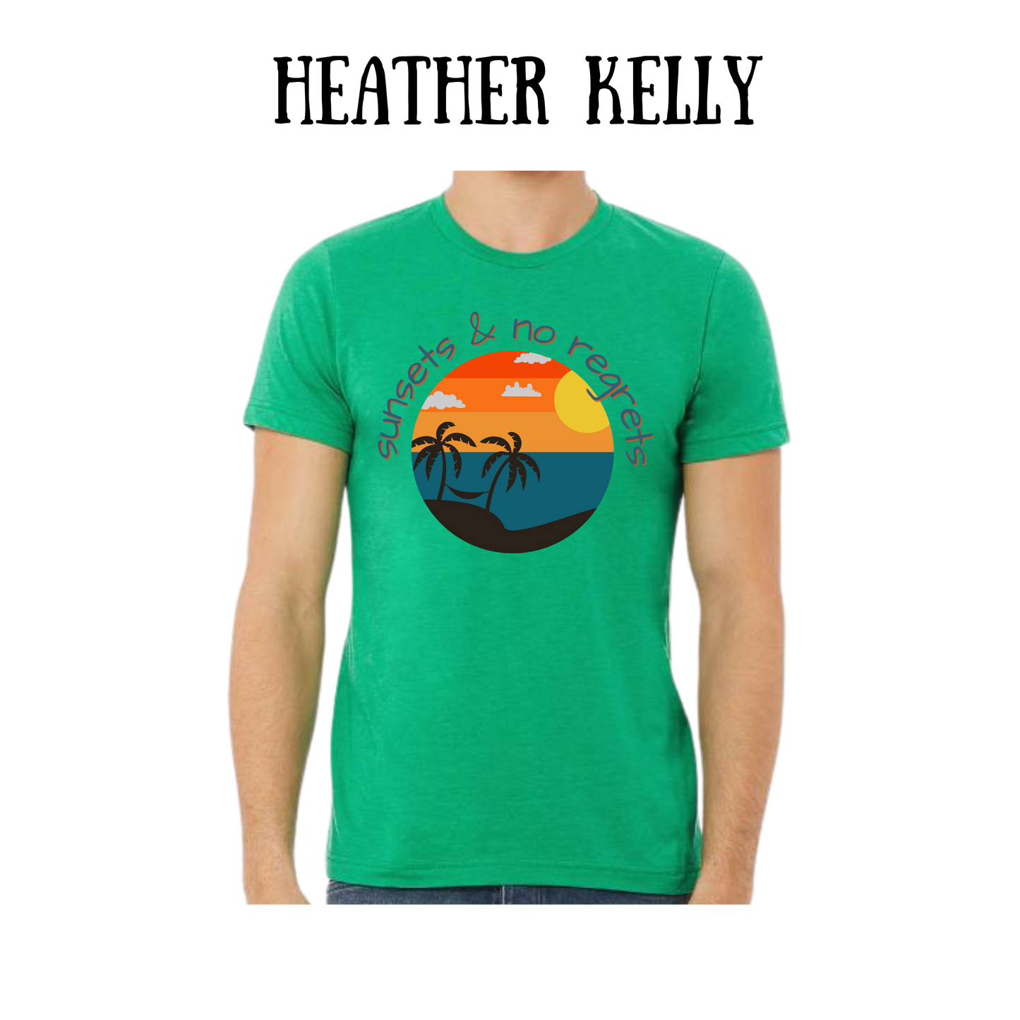 VP - Sunsets & No Regrets - Unisex Tee - Greens