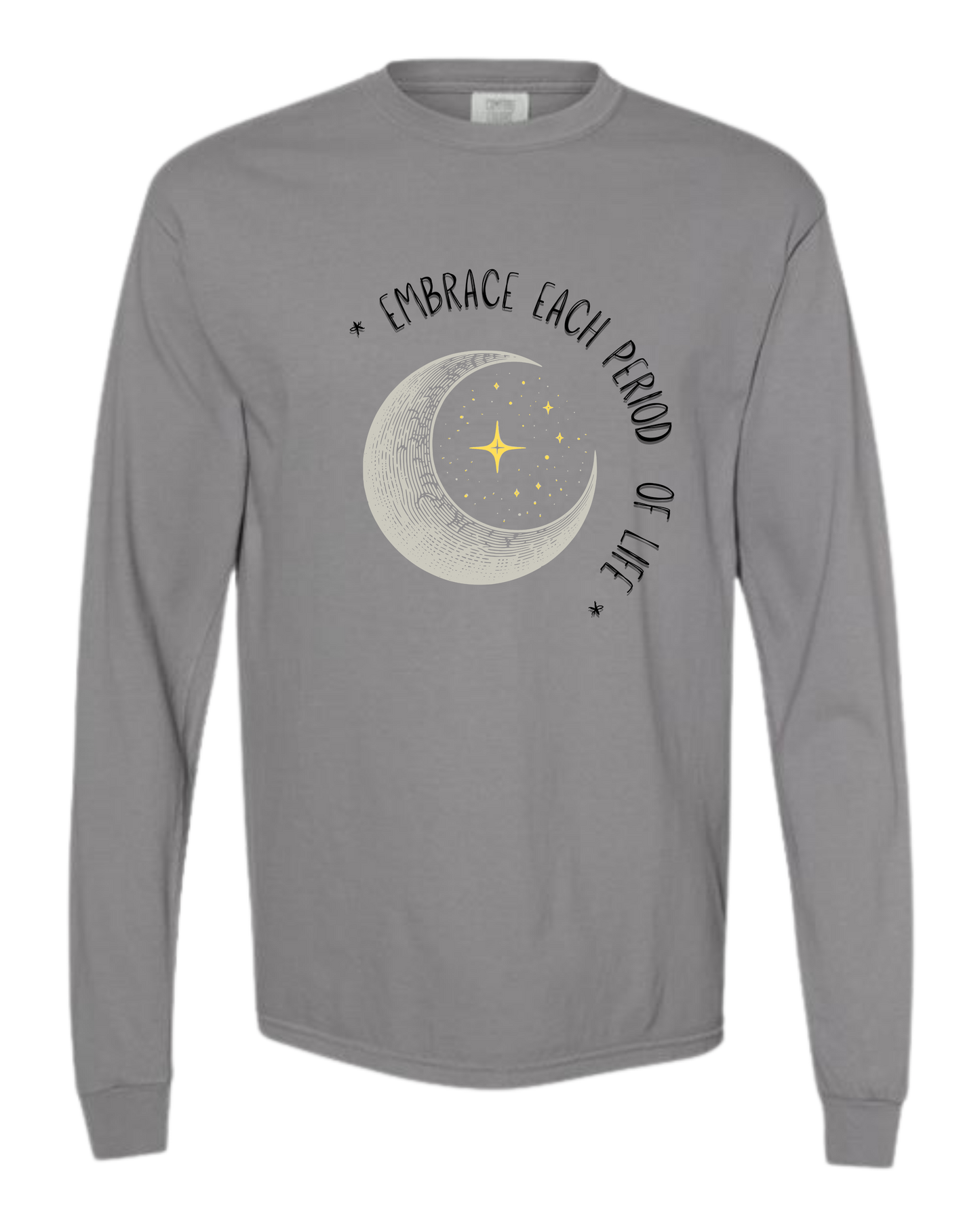 Embrace Each Period of Life - Comfort Colors - Heavyweight Long Sleeve Tee - Neutral Colors