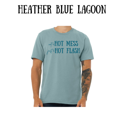 not a hot mess just a hot flash - unisex tee - blues