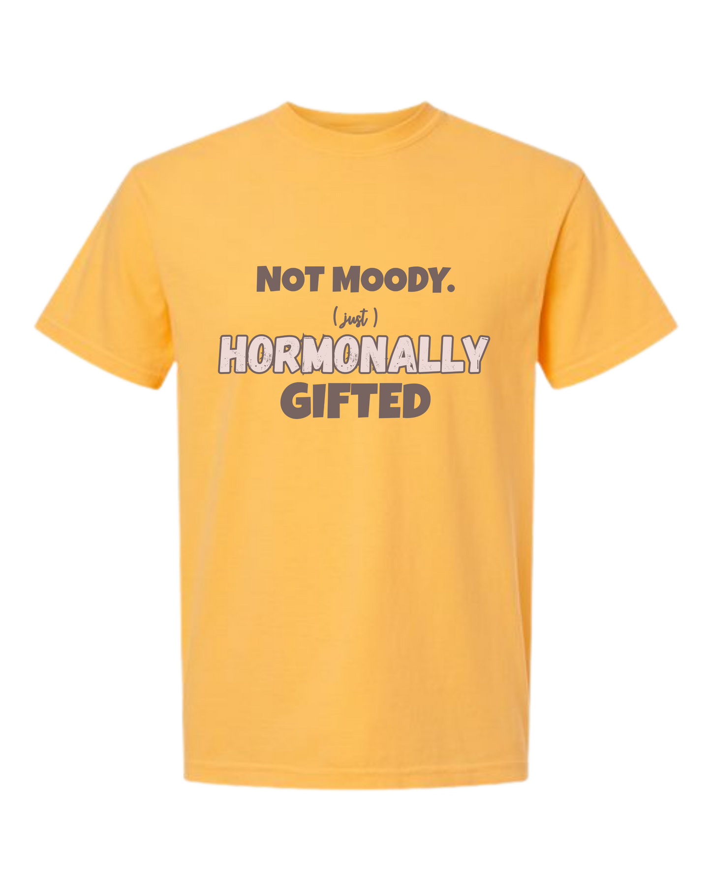 Not Moody. (just) Hormonally Gifted - Comfort Colors - Heavyweight Unisex Tee - Yellows, Oranges, Reds
