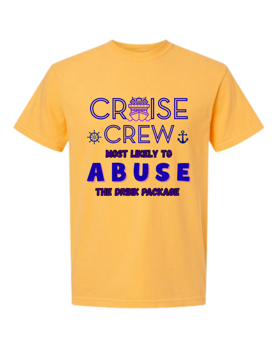 Cruise Crew Most Likely to Abuse the Drink Package - Comfort Colors - Heavyweight Unisex Tee - Yellows, Oranges, Reds