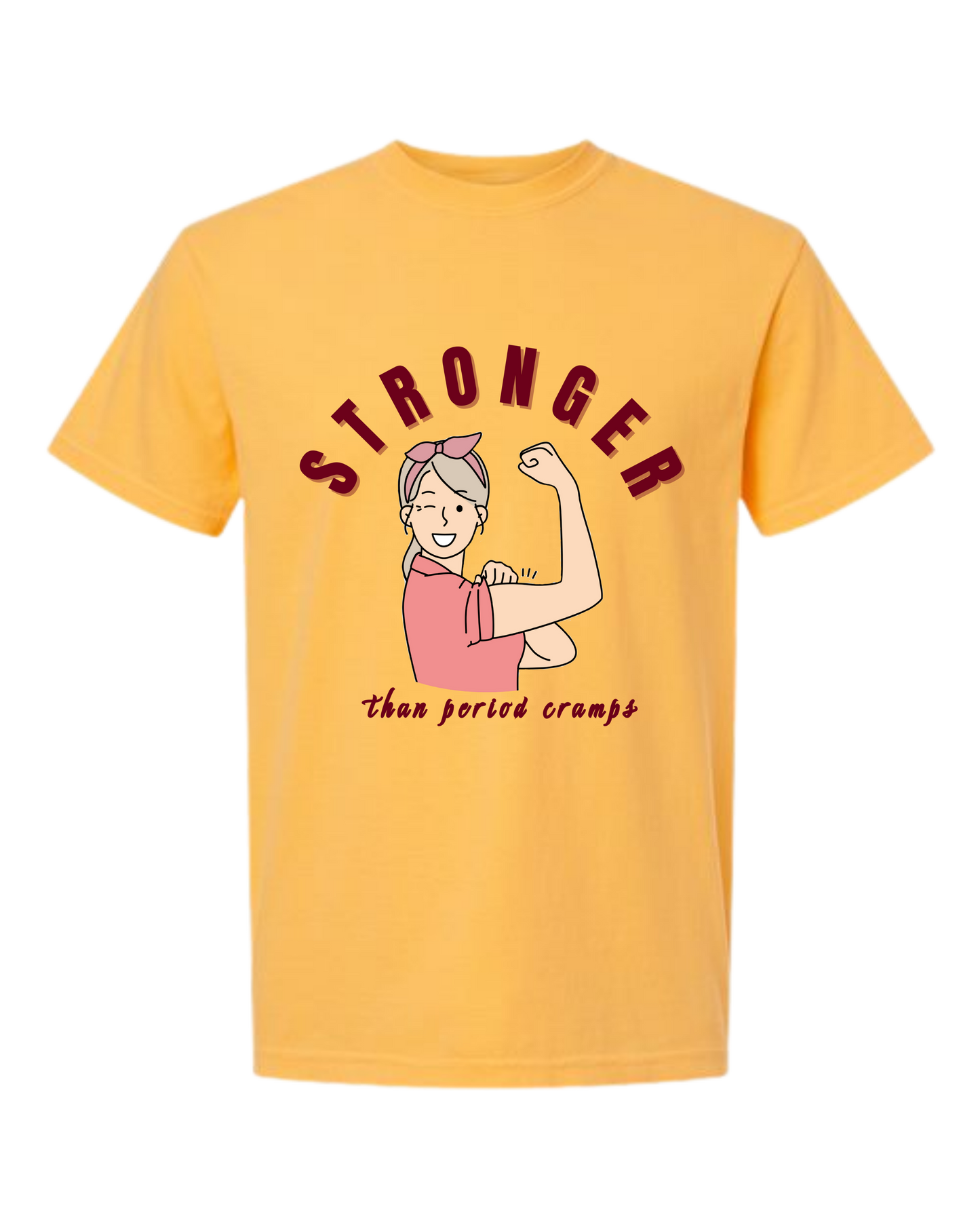 Stronger Than Period Cramps - Comfort Colors - Heavyweight Unisex Tee - Yellows, Oranges, Reds