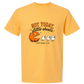 Not Today, Little Sheets - Comfort Colors - Heavyweight Unisex Tee - Yellows, Oranges, Reds