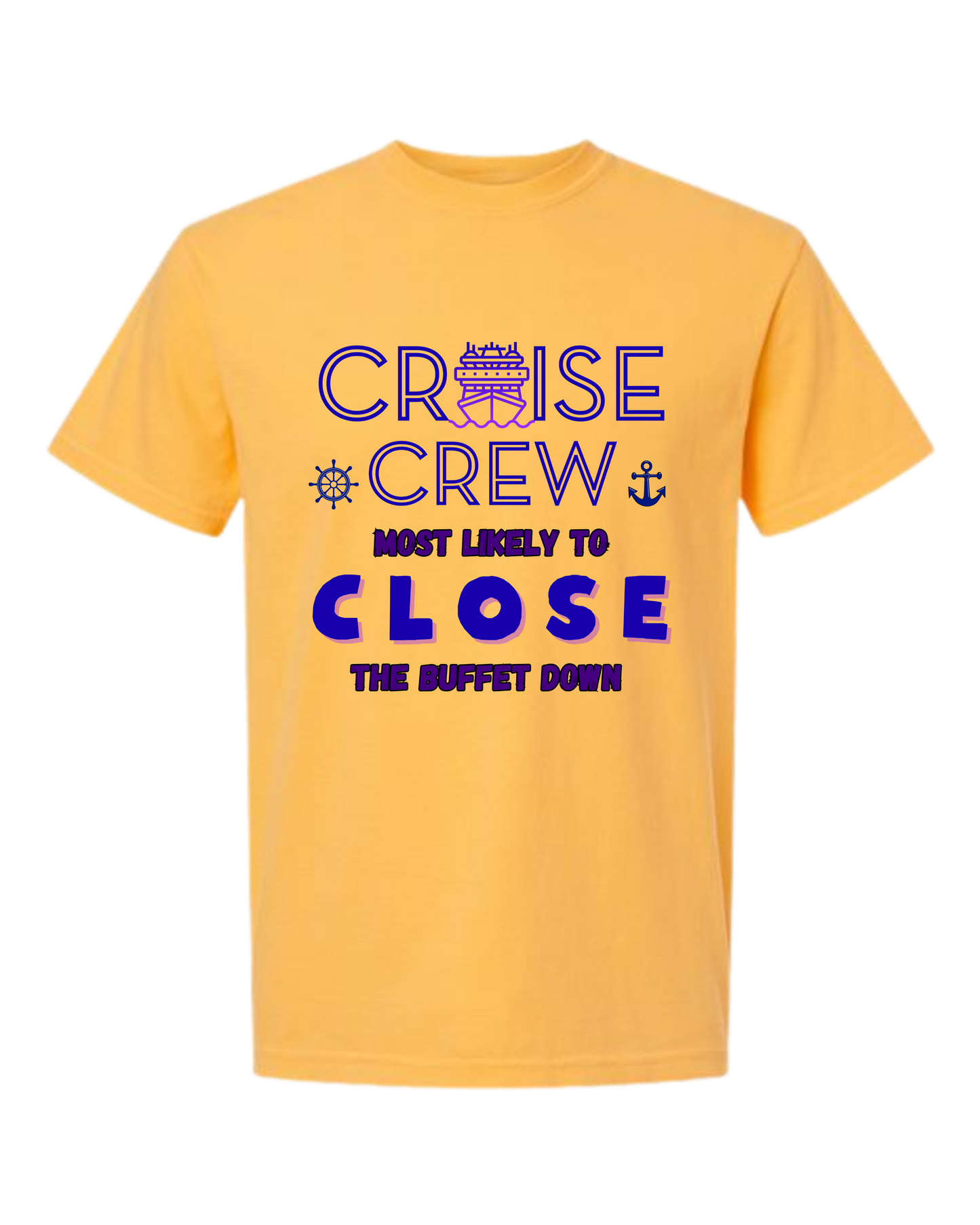 Cruise Crew Most Likely to Close the Buffet Down - Comfort Colors - Heavyweight Unisex Tee - Yellows, Oranges, Reds