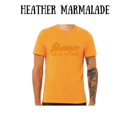 stronger than day two cramps - unisex tee - yellows, oranges, reds