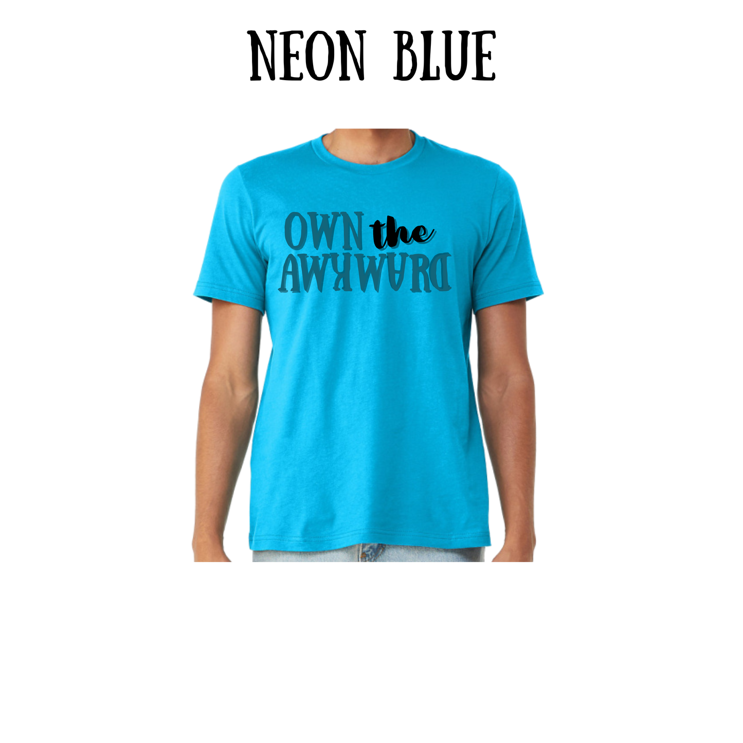 own the awkward - unisex tee - blues