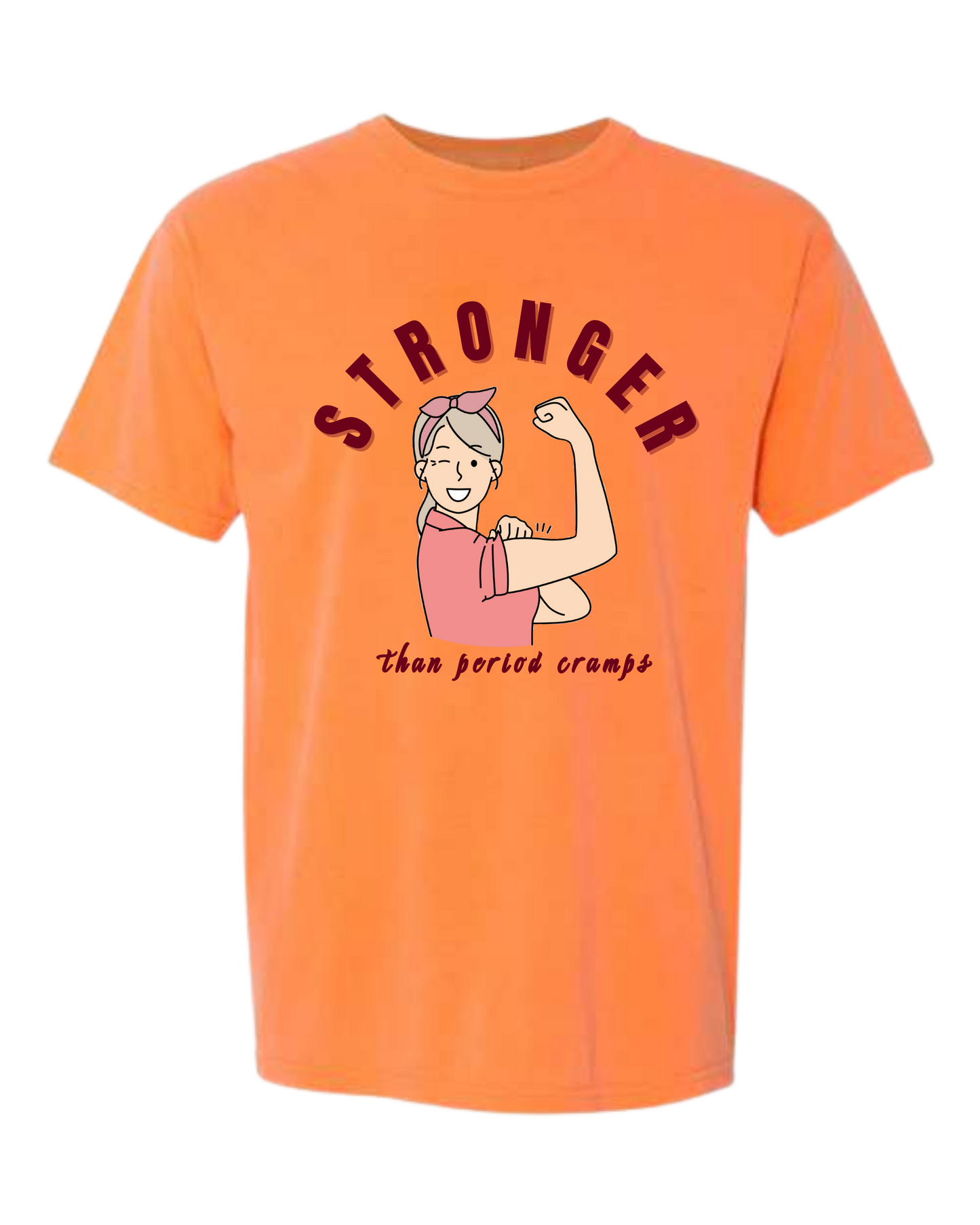 Stronger Than Period Cramps - Comfort Colors - Heavyweight Unisex Tee - Yellows, Oranges, Reds