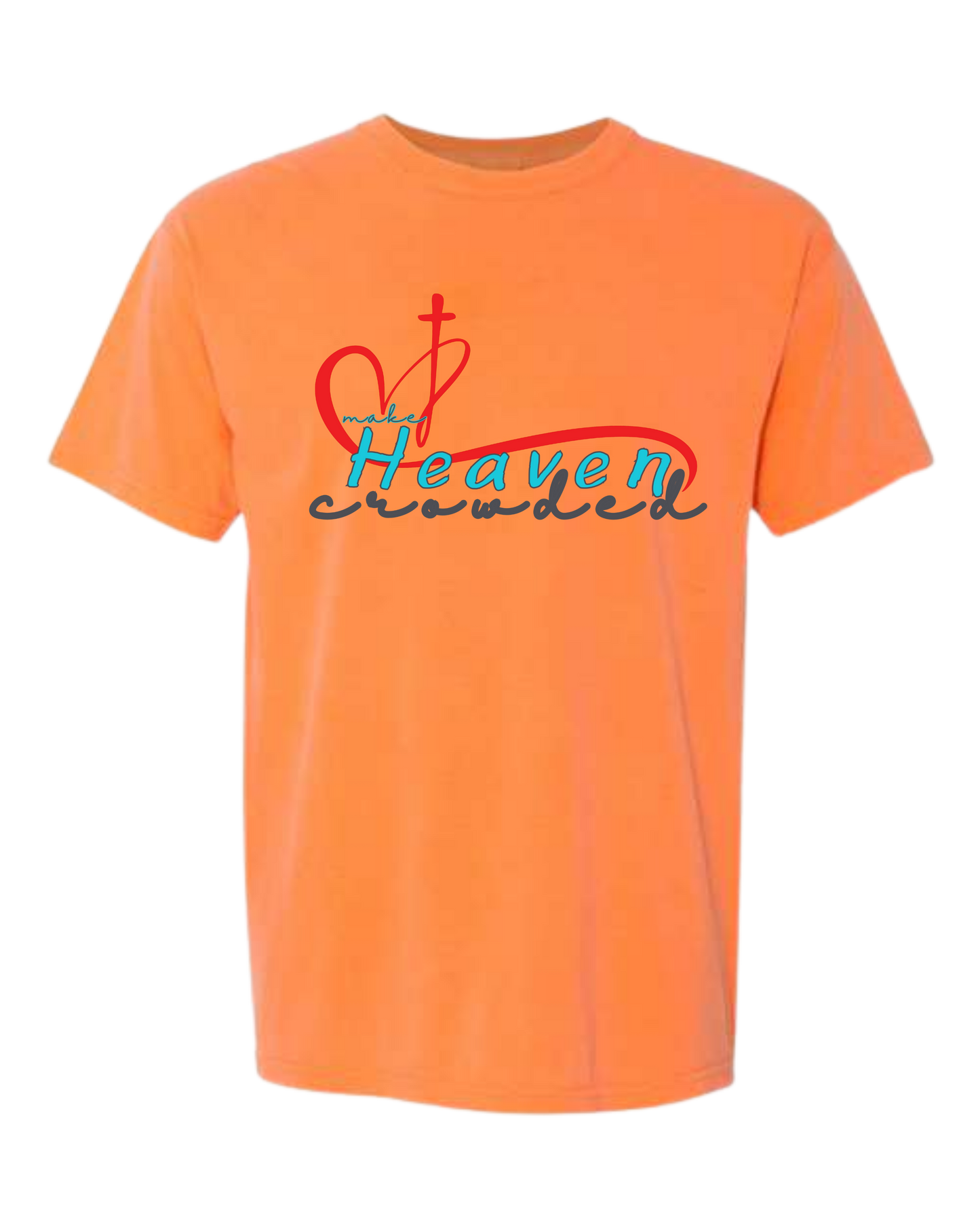 Make Heaven Crowded - Comfort Colors - Heavyweight Unisex Tee - Yellows, Oranges, Reds
