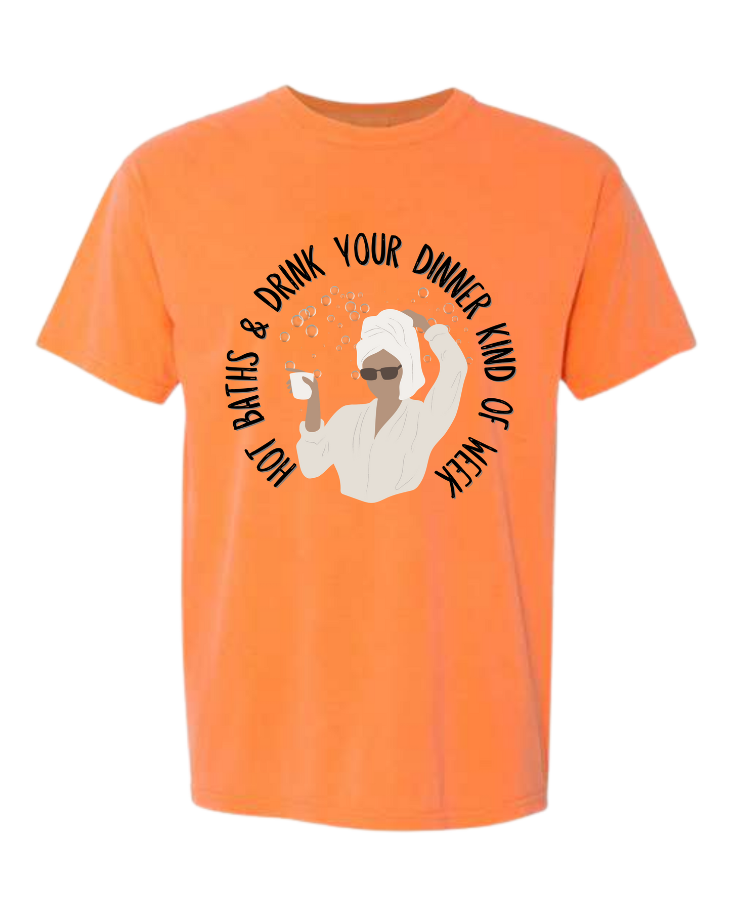 Hot Baths and Drink Your Dinner Kind of Week - Comfort Colors - Heavyweight Unisex Tee - Yellows, Oranges, Reds