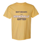 Not Moody. (just) Hormonally Gifted - Comfort Colors - Heavyweight Unisex Tee - Yellows, Oranges, Reds