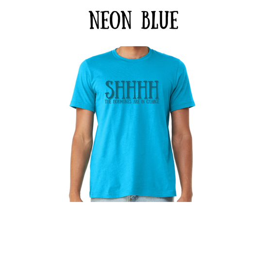 shhhh the hormones are in charge - unisex tee - blues