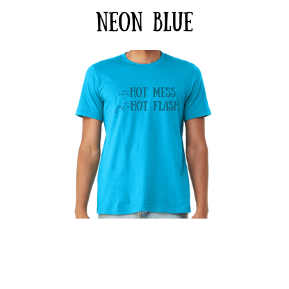 not a hot mess just a hot flash - unisex tee - blues