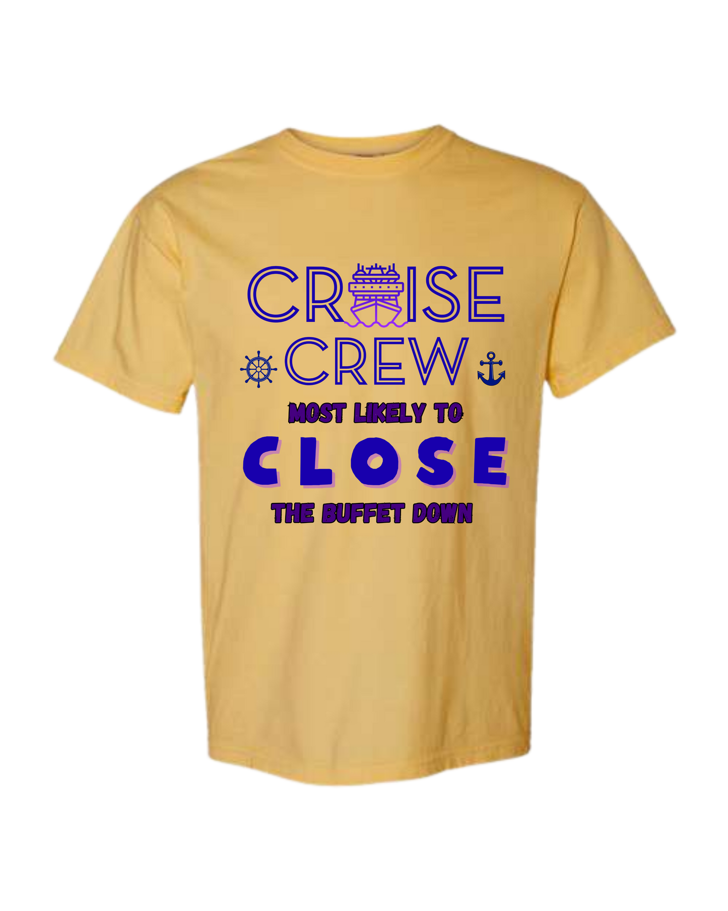 Cruise Crew Most Likely to Close the Buffet Down - Comfort Colors - Heavyweight Unisex Tee - Yellows, Oranges, Reds