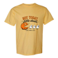 Not Today, Little Sheets - Comfort Colors - Heavyweight Unisex Tee - Yellows, Oranges, Reds