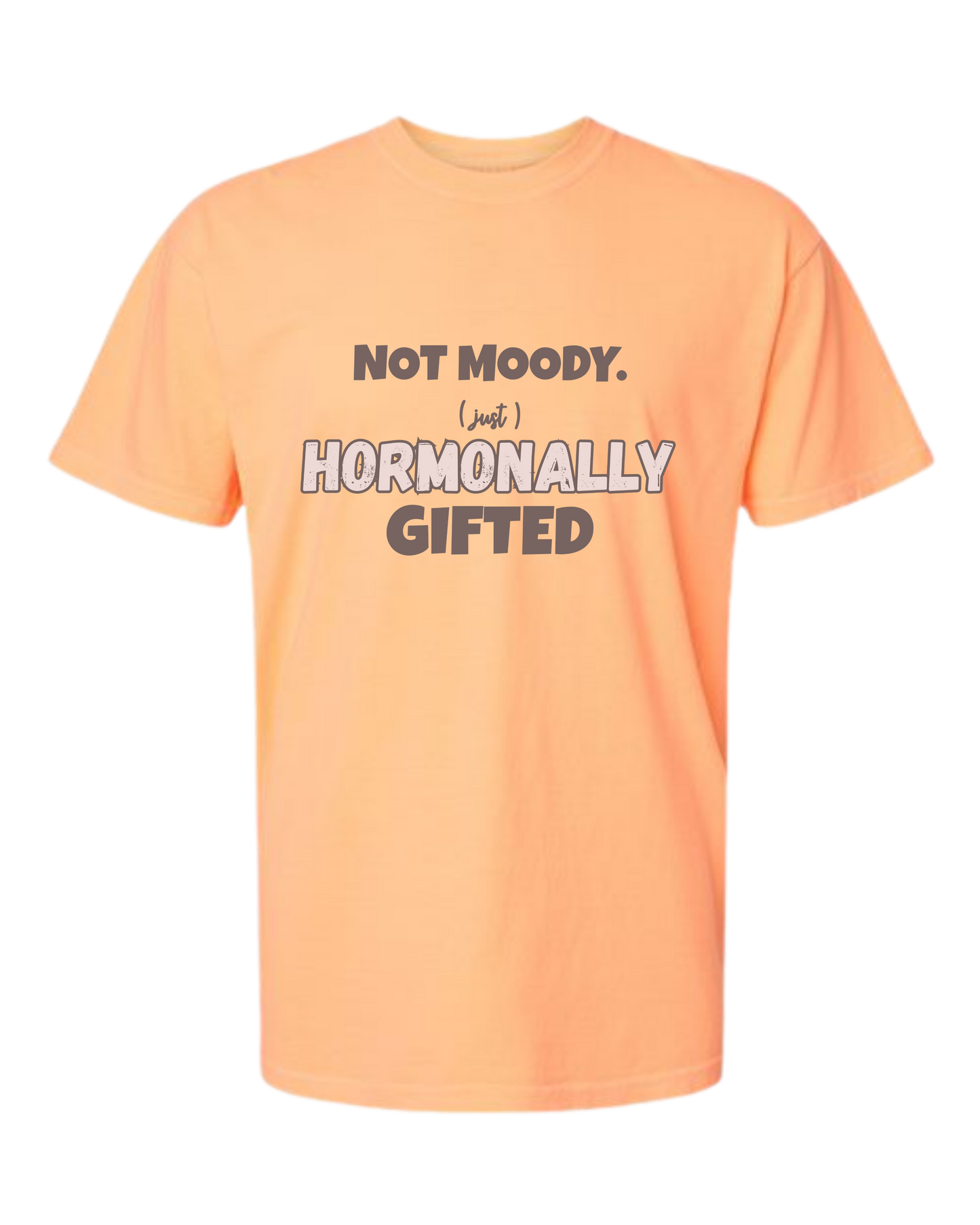 Not Moody. (just) Hormonally Gifted - Comfort Colors - Heavyweight Unisex Tee - Yellows, Oranges, Reds
