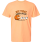 Not Today, Little Sheets - Comfort Colors - Heavyweight Unisex Tee - Yellows, Oranges, Reds