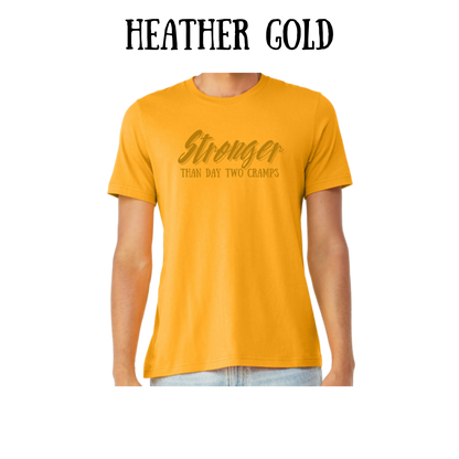 stronger than day two cramps - unisex tee - yellows, oranges, reds