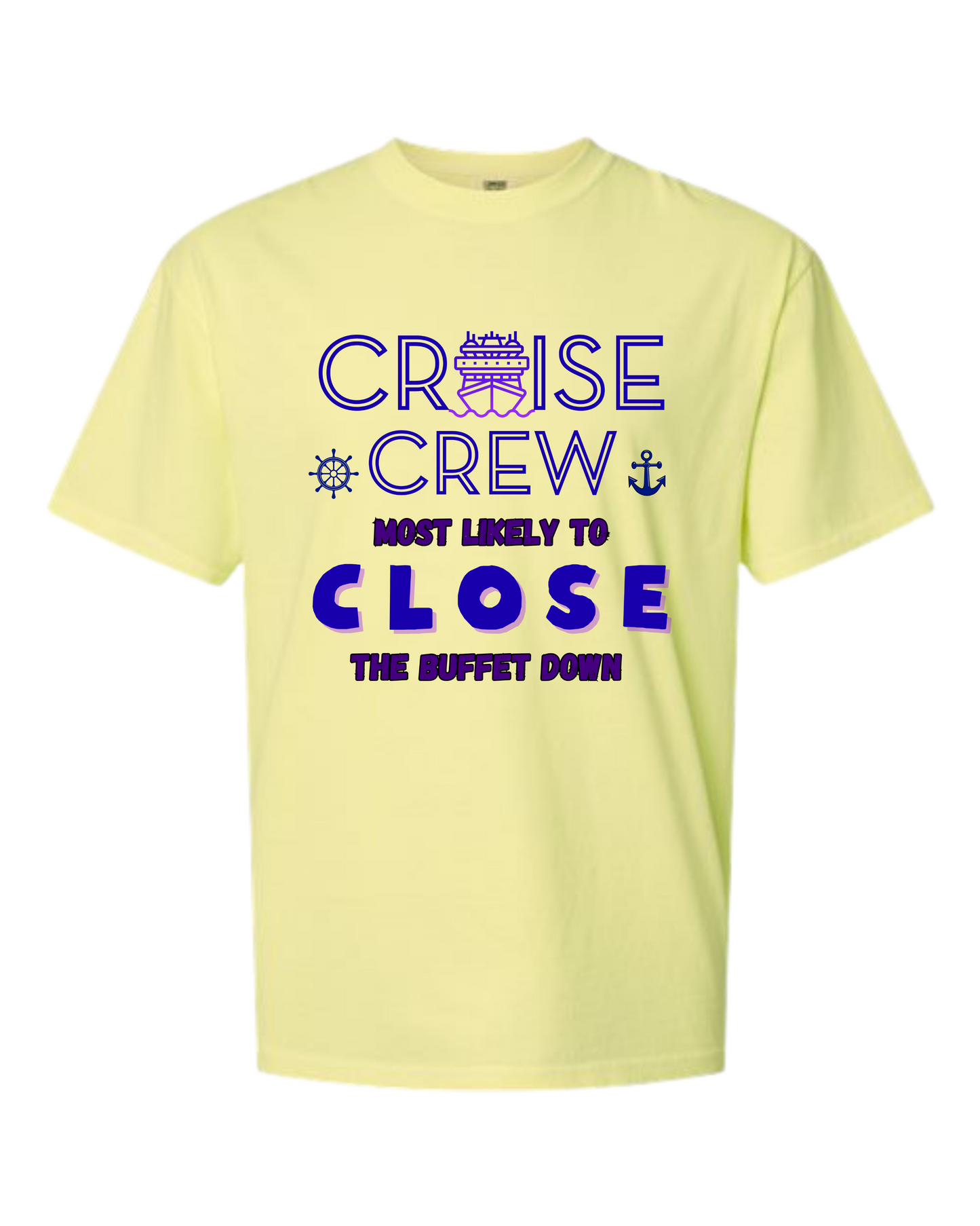 Cruise Crew Most Likely to Close the Buffet Down - Comfort Colors - Heavyweight Unisex Tee - Yellows, Oranges, Reds