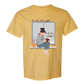 The Weather Outside is Frightful - Comfort Colors - Heavyweight Unisex Tee - Yellows, Oranges