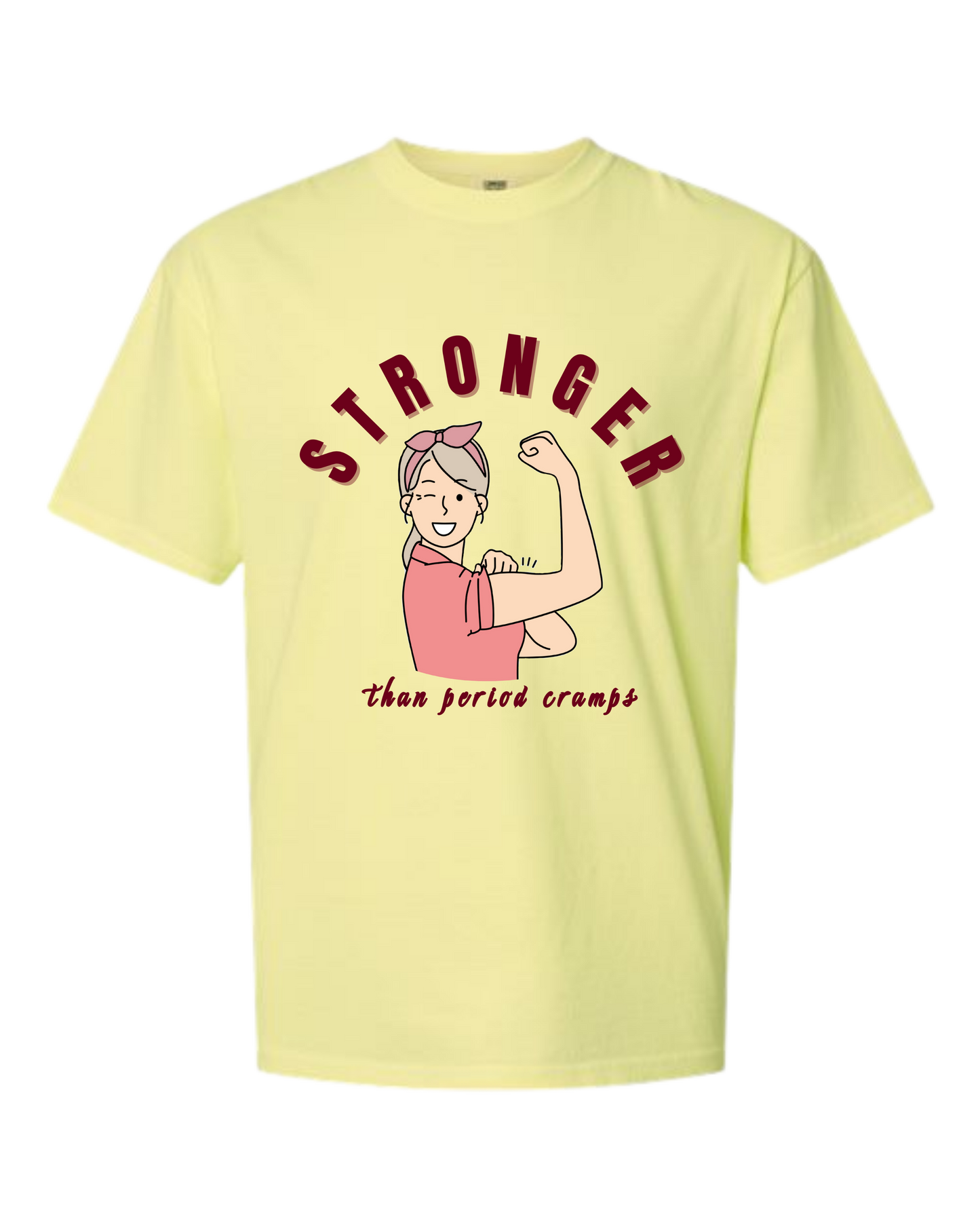 Stronger Than Period Cramps - Comfort Colors - Heavyweight Unisex Tee - Yellows, Oranges, Reds