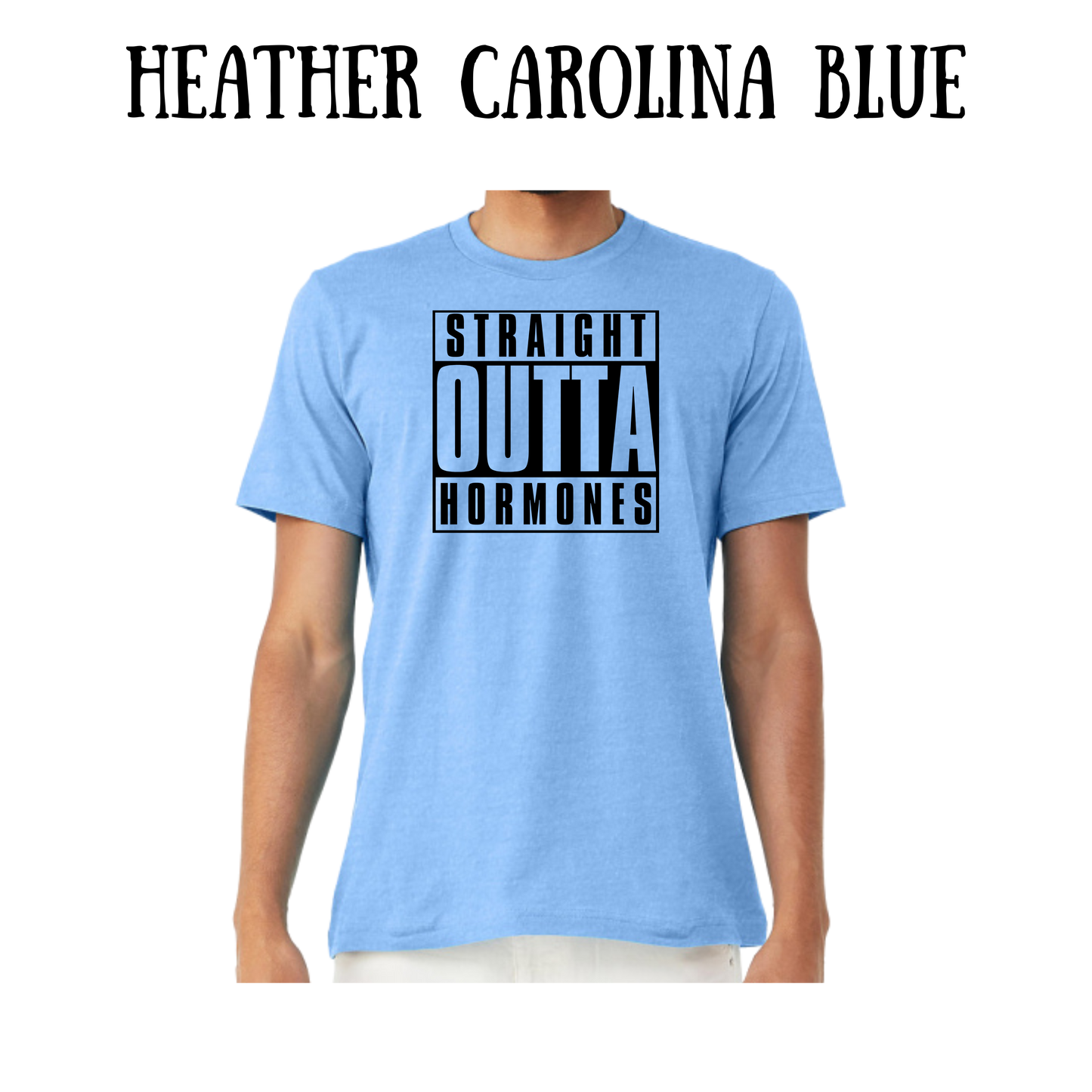 straight outta hormones - unisex tee - blues