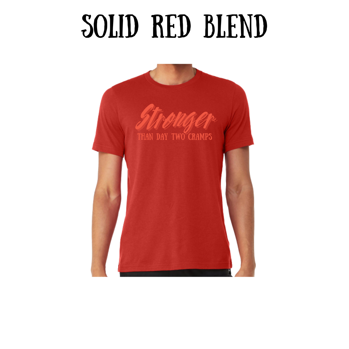 stronger than day two cramps - unisex tee - yellows, oranges, reds