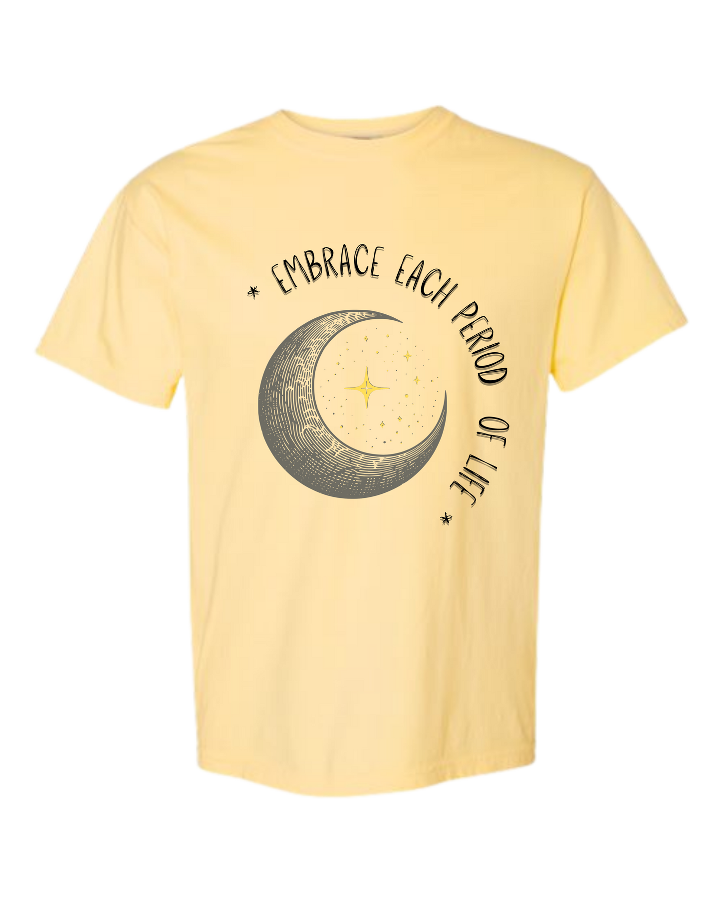 Embrace Each Period of Life - Comfort Colors - Heavyweight Unisex Tee - Yellows, Oranges, Reds