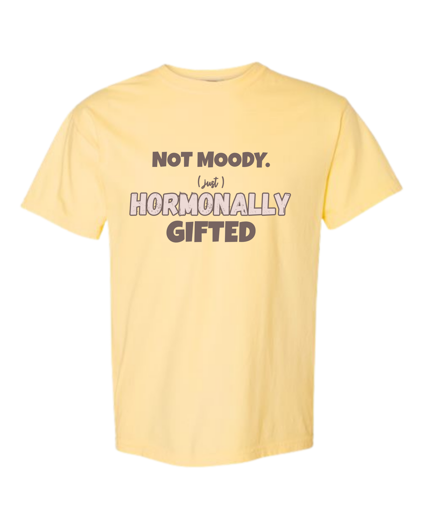 Not Moody. (just) Hormonally Gifted - Comfort Colors - Heavyweight Unisex Tee - Yellows, Oranges, Reds