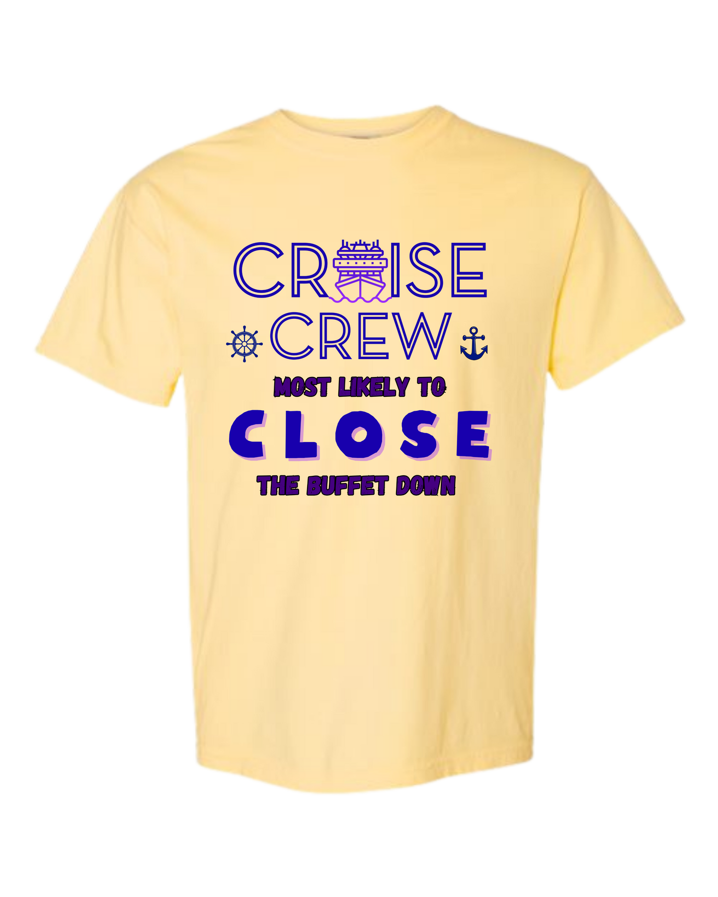 Cruise Crew Most Likely to Close the Buffet Down - Comfort Colors - Heavyweight Unisex Tee - Yellows, Oranges, Reds
