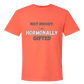 Not Moody. (just) Hormonally Gifted - Comfort Colors - Heavyweight Unisex Tee - Yellows, Oranges, Reds