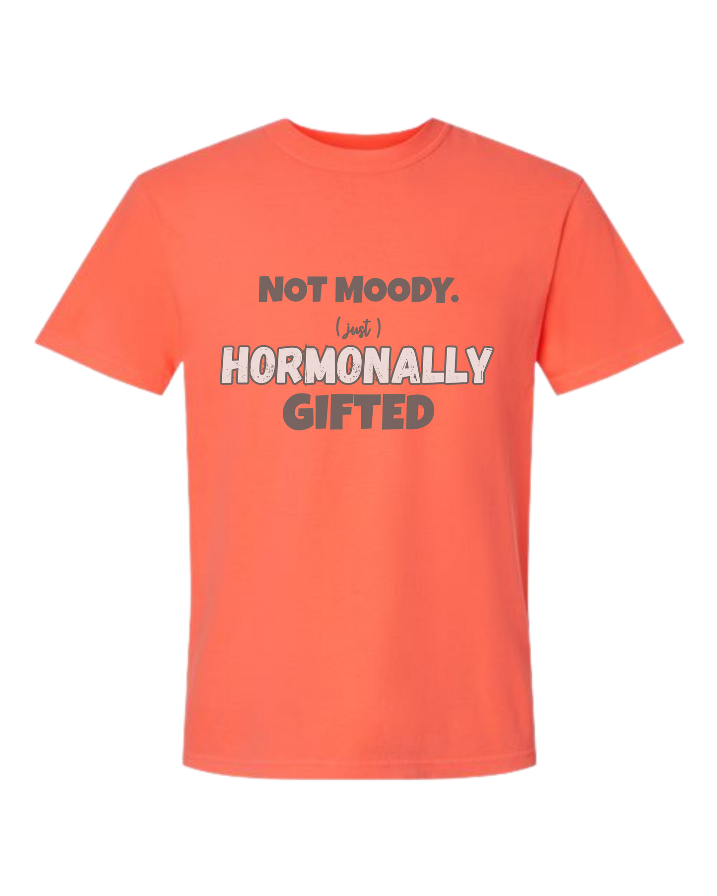 Not Moody. (just) Hormonally Gifted - Comfort Colors - Heavyweight Unisex Tee - Yellows, Oranges, Reds