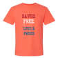 Saved. Free. Loud & Proud - Comfort Colors - Heavyweight Unisex Tee - Yellows, Oranges, Reds