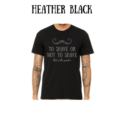 to shave or not to shave - unisex tee - blues