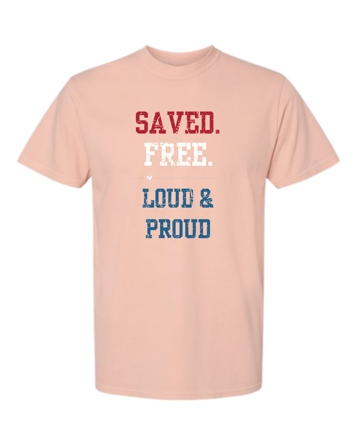 Saved. Free. Loud & Proud - Comfort Colors - Heavyweight Unisex Tee - Yellows, Oranges, Reds