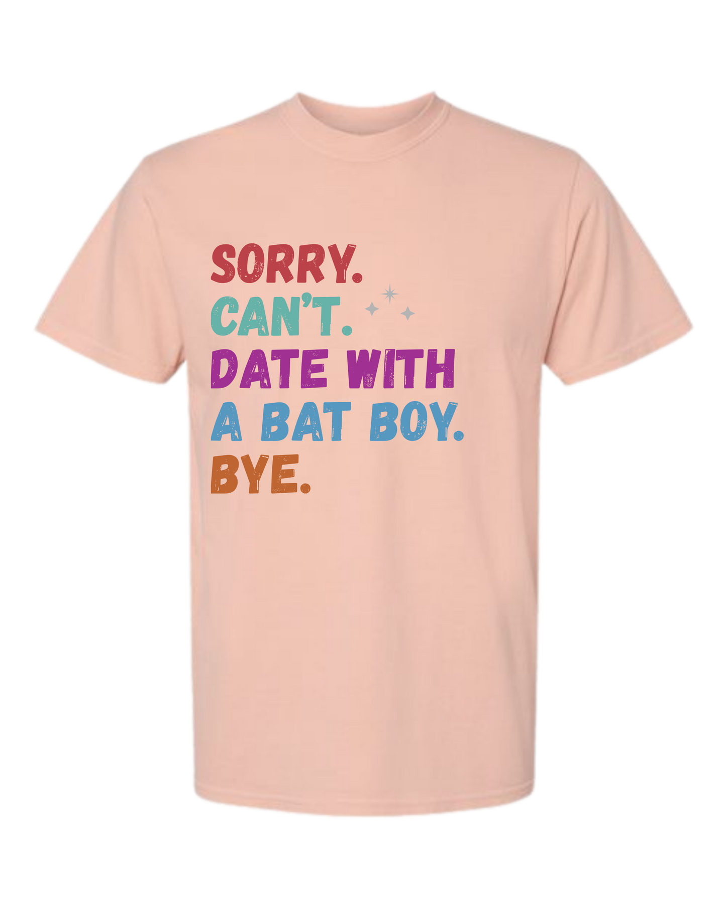 Sorry. Can't. Date With A Bat Boy. Bye. - Comfort Colors - Heavyweight Unisex Tee - Yellows, Oranges, Reds