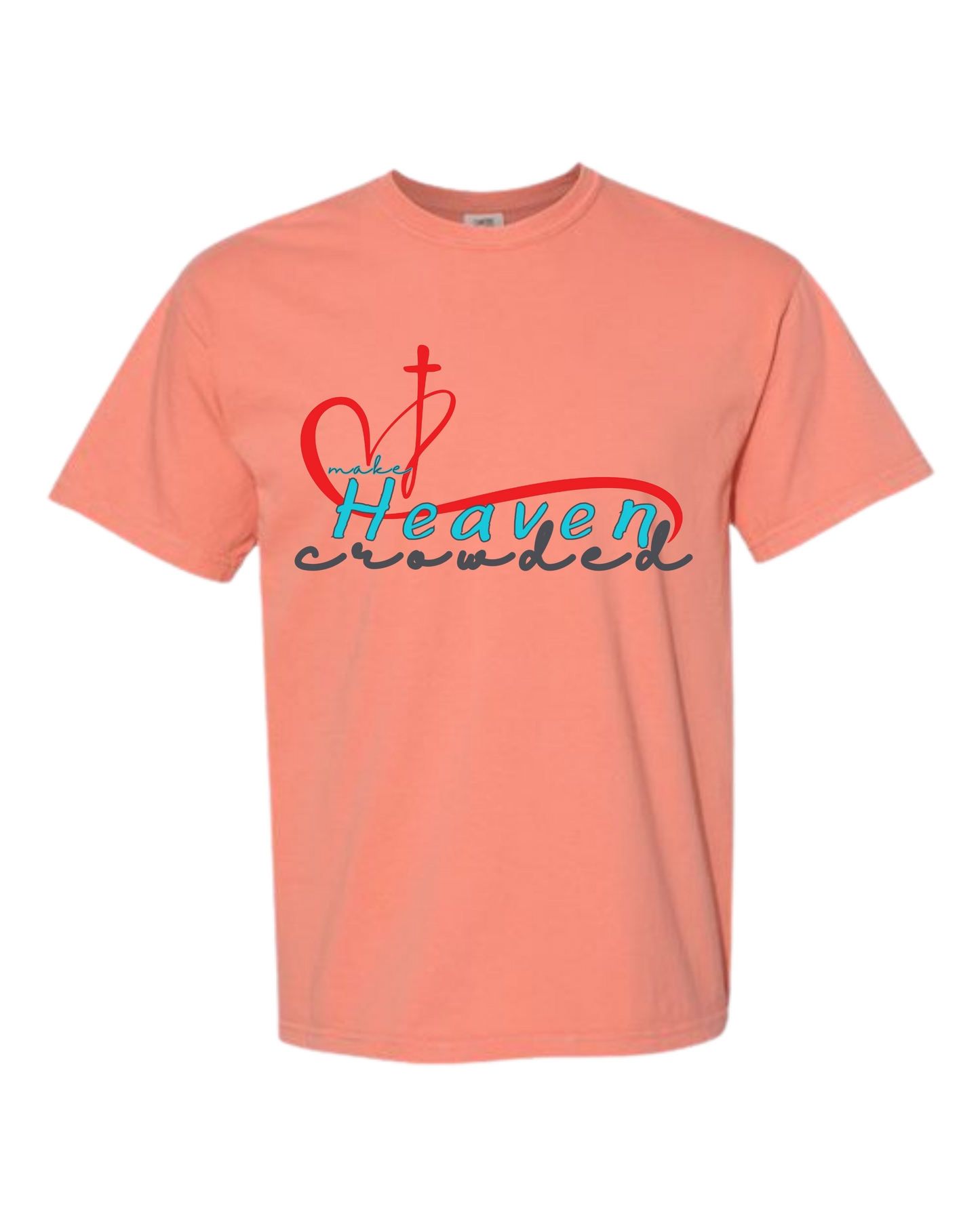 Make Heaven Crowded - Comfort Colors - Heavyweight Unisex Tee - Yellows, Oranges, Reds
